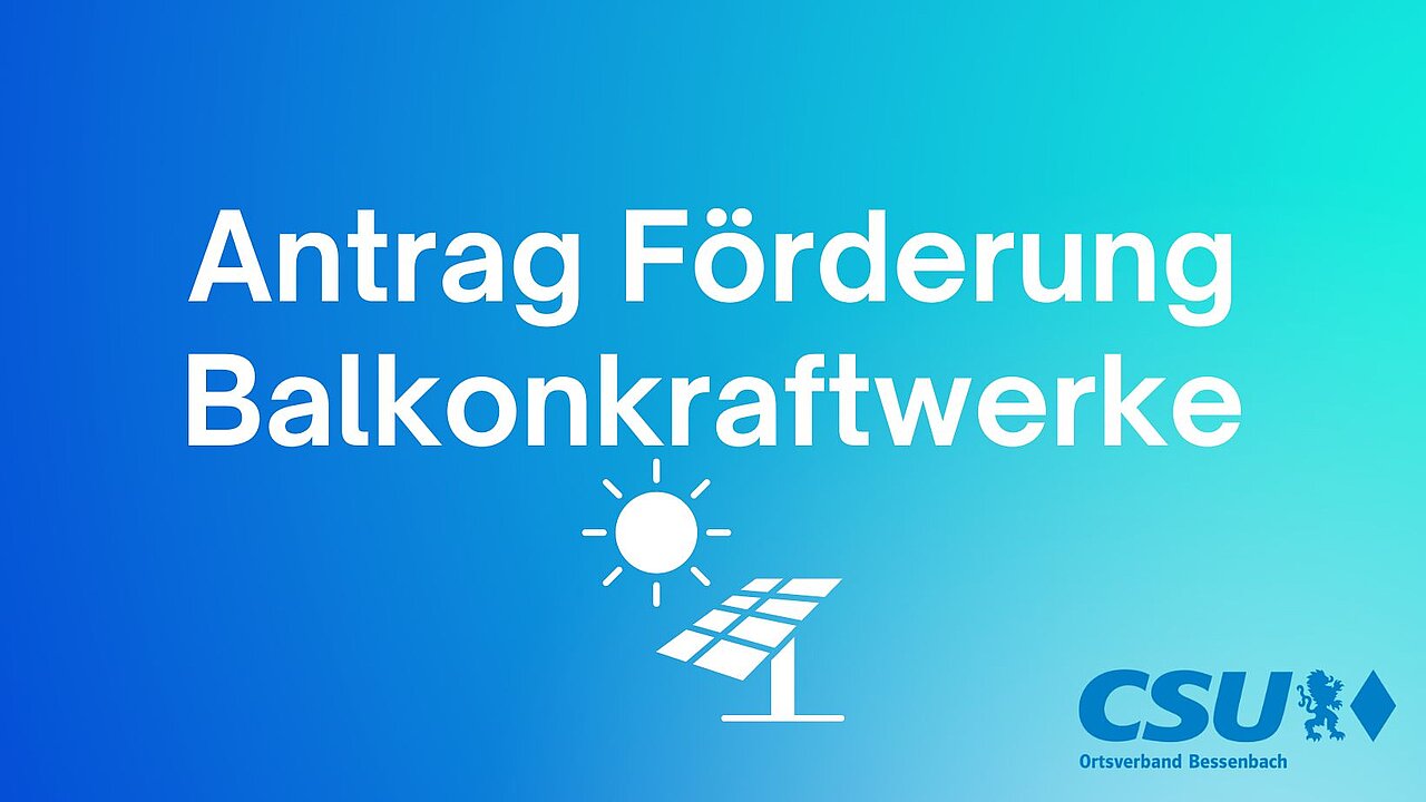 Aktueller Antrag zum Thema Förderung von Balkonkraftwerken CSU